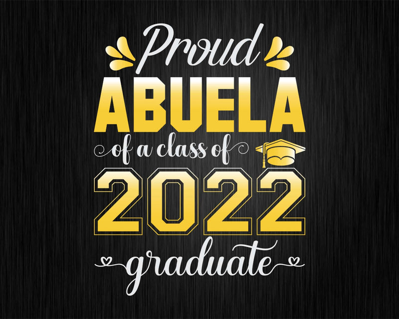 Proud Abuela of a Class 2022 Graduate Funny Senior Svg