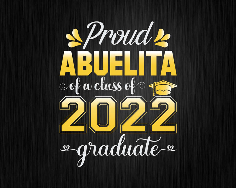 Proud Abuelita of a Class 2022 Graduate Funny Senior Svg