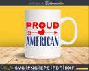Proud American 4th of July Independence svg Cut Files Cricut