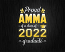 Proud Amma of a Class 2022 Graduate Funny Senior Svg
