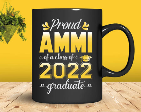 Proud Ammi of a Class 2022 Graduate Funny Senior Svg