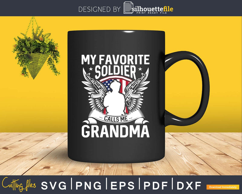 Proud Army Grandma Gift My Favorite Soldier Calls Me Svg