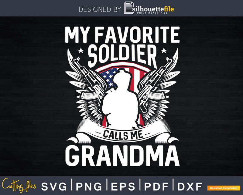 Proud Army Grandma Gift My Favorite Soldier Calls Me Svg