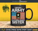 Proud Army National Guard Sister With American Flag Svg