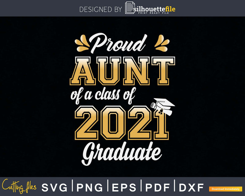 Proud Aunt of a Class 2021 Graduate Funny Senior Svg Png