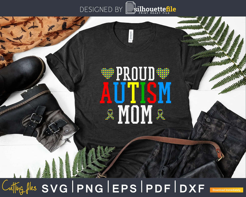 Proud Autism Mom Autistic Pride AS Awareness Month Svg Dxf
