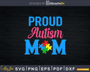 Proud Autism Mom Svg Dxf Png Cut File