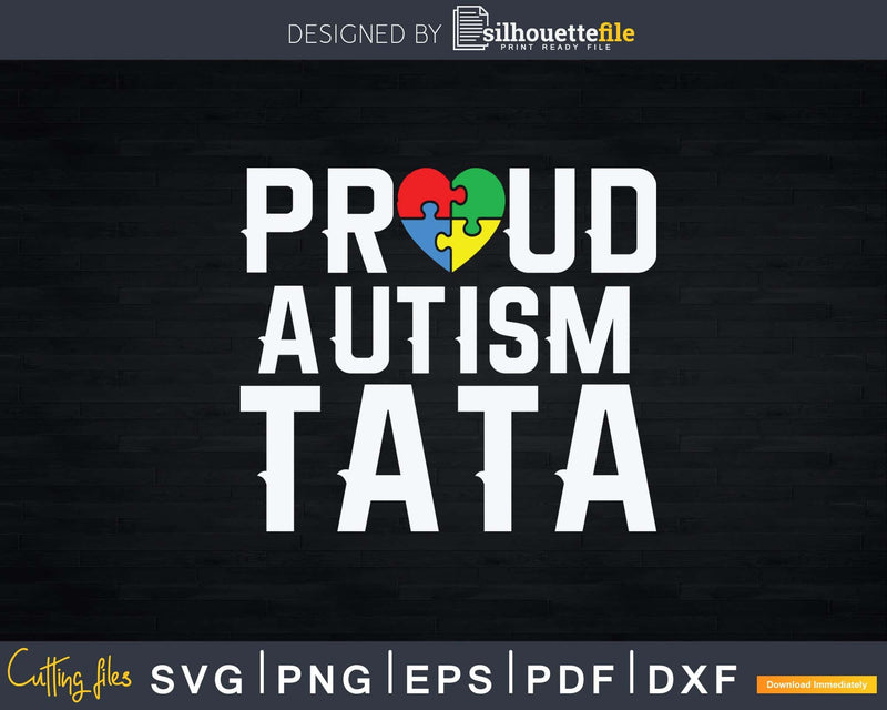 Proud Autism Tata Awareness Svg Png Cut Files