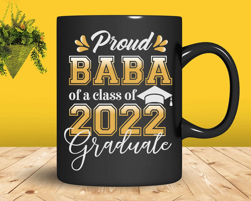 Proud Baba of a Class 2022 Graduate Funny Senior Svg Png