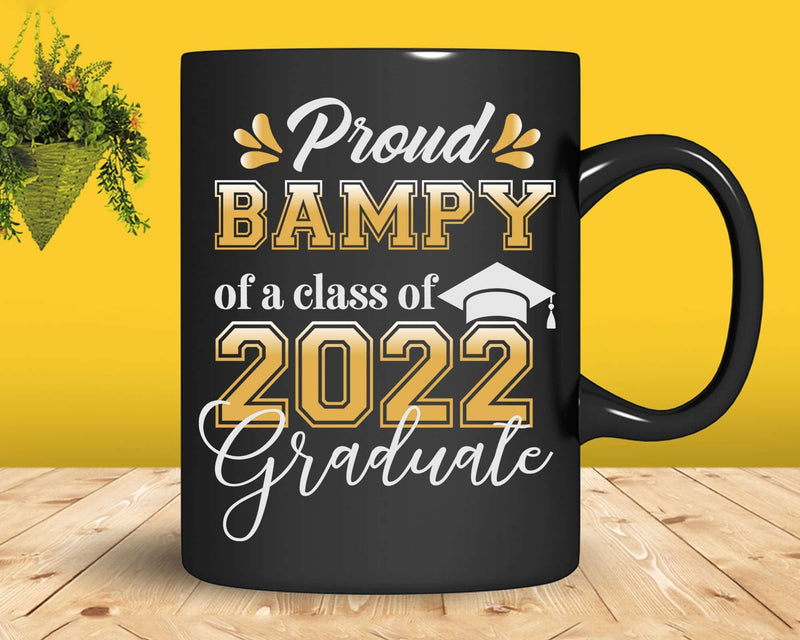 Proud Bampy of a Class 2022 Graduate Funny Senior Svg Png