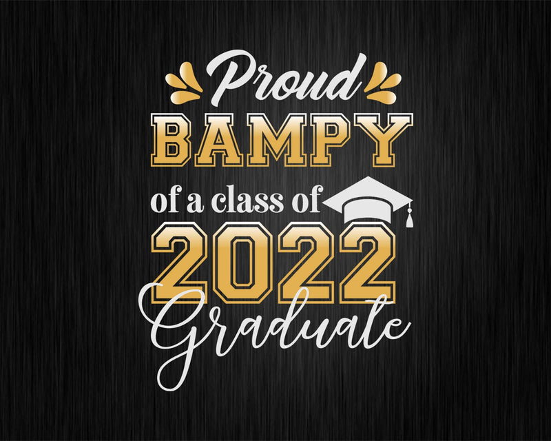 Proud Bampy of a Class 2022 Graduate Funny Senior Svg Png
