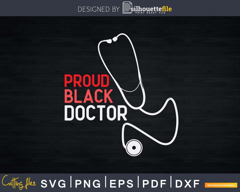 Proud Black Doctor African American Pride Her Svg Png Dxf