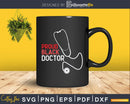 Proud Black Doctor African American Pride Her Svg Png Dxf