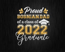 Proud Bosnian Dad of a Class 2022 Graduate Funny Senior Svg
