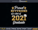 Proud Boyfriend of a Class 2021 Graduate Funny Senior Svg