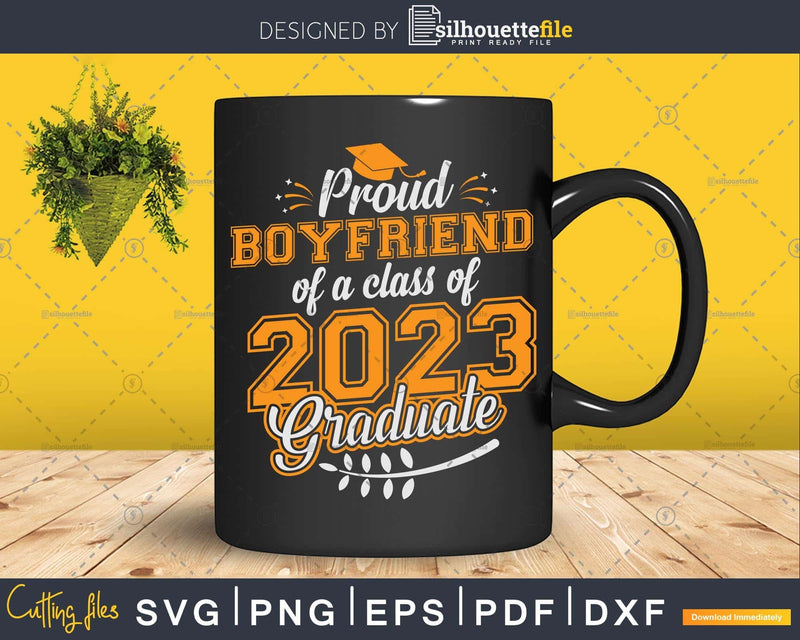 Proud Boyfriend of a Class 2023 Graduate Funny Senior