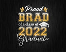 Proud Brad of a Class 2022 Graduate Funny Senior Svg Png