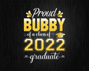 Proud Bubby of a Class 2022 Graduate Funny Senior Svg Png