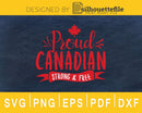 Proud Canadian Strong & Free Canada Day svg cricut cut
