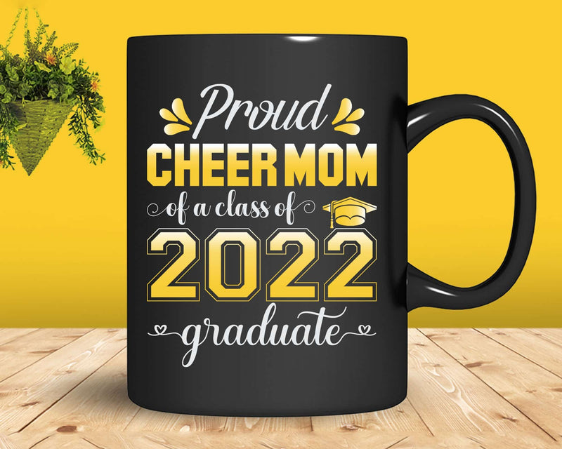 Proud Cheer Mom of a Class 2022 Graduate Funny Senior Svg