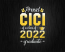 Proud Cici of a Class 2022 Graduate Funny Senior Svg Png