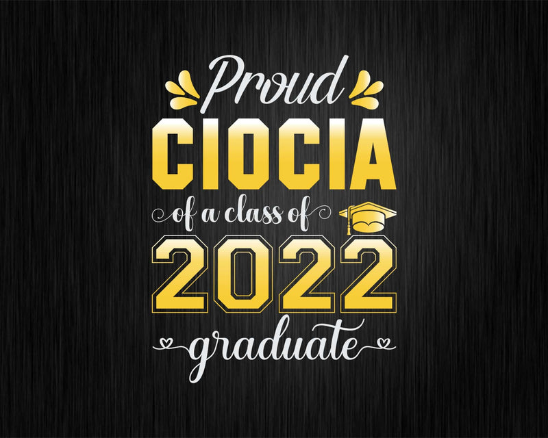 Proud Ciocia of a Class 2022 Graduate Funny Senior Svg Png
