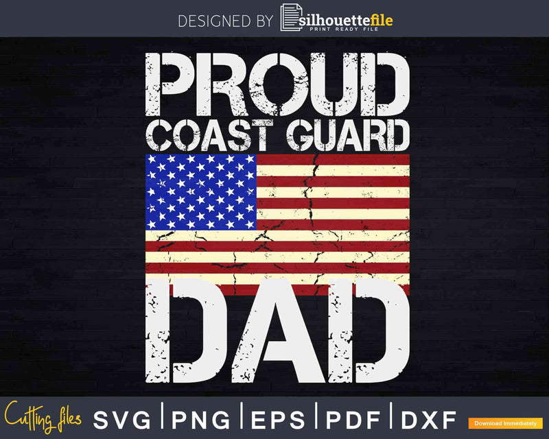 Proud Coast Guard Dad USCG Distressed US American Flag Svg