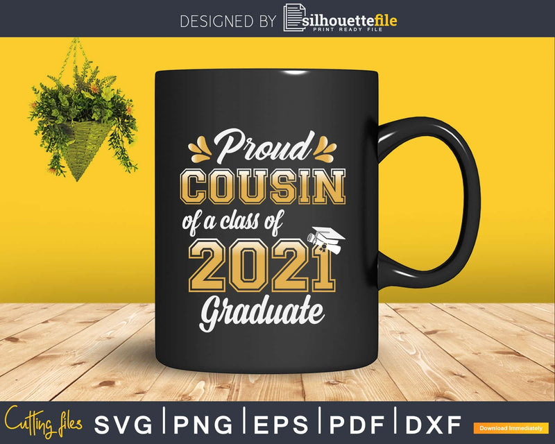 Proud Cousin of a Class 2021 Graduate Funny Senior Svg Png