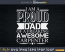 Proud Dad of an Awesome Carpenter Father’s Day Svg Shirt