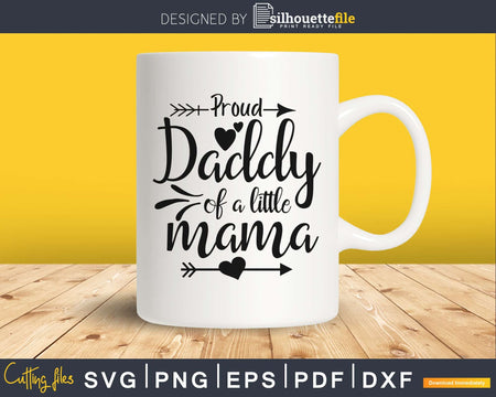 Proud daddy of a little mama Fathers day svg cricut digital