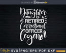 Proud Daughter Of A Retired Correctional Officer Retirement