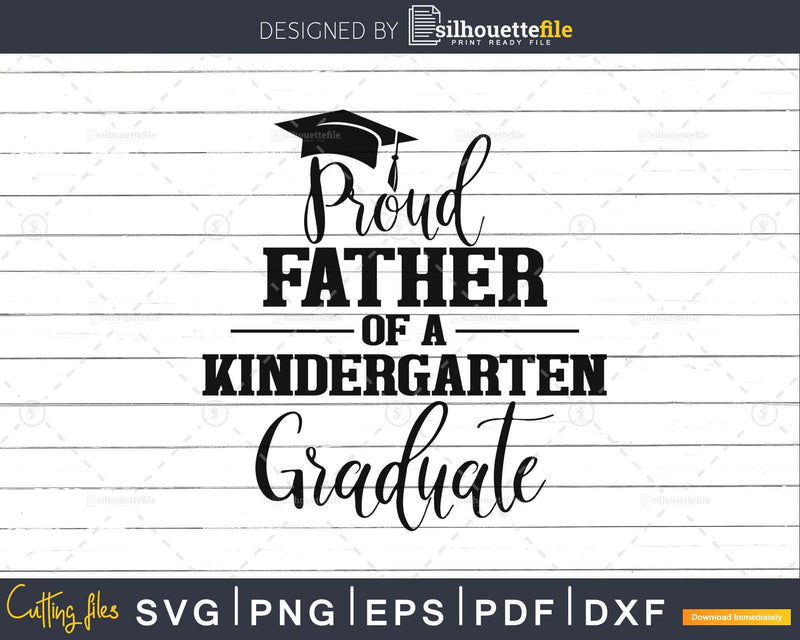 Proud father of a kindergarten graduate svg cut files
