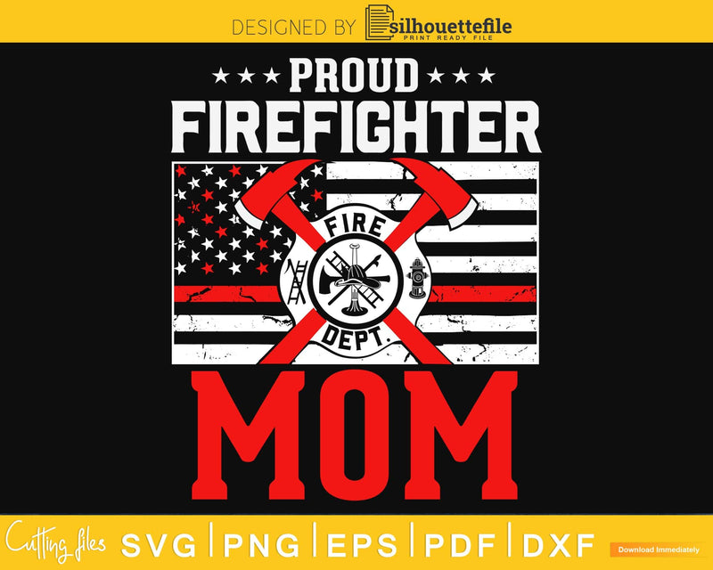 Proud Firefighter Mom craft cut svg cutting design file