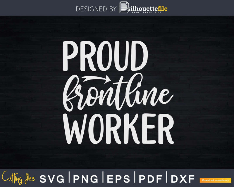 Proud Frontline worker Svg Dxf Cut Files