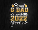 Proud G-dad of a Class 2022 Graduate Funny Senior Svg Png
