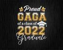 Proud Gaga of a Class 2022 Graduate Funny Senior Svg Png