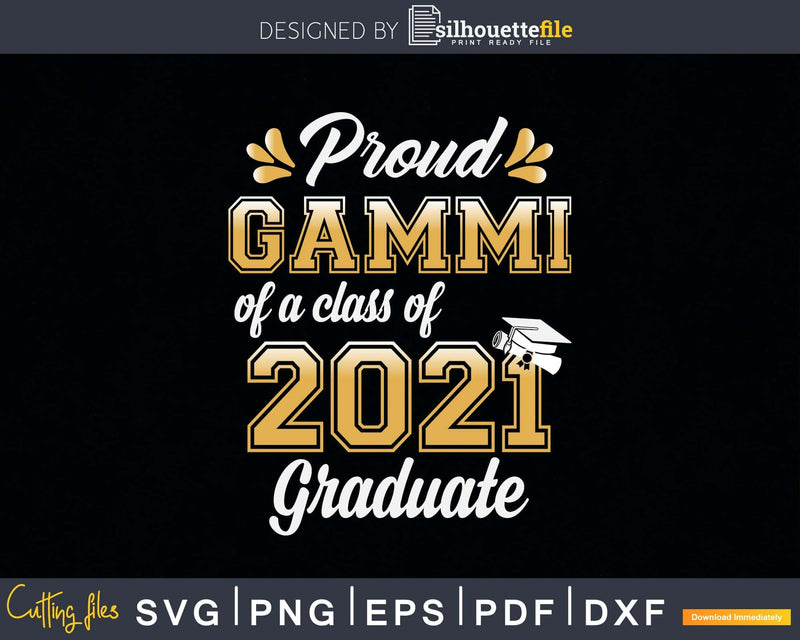 Proud Gammi of a Class 2021 Graduate Funny Senior Svg Png