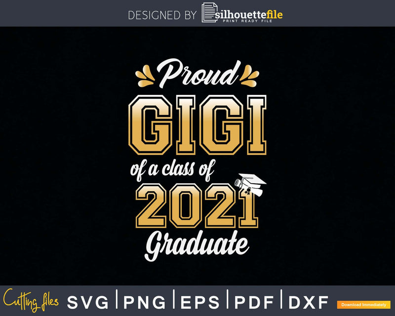 Proud Gigi of a Class 2021 Graduate Funny Senior Svg Png