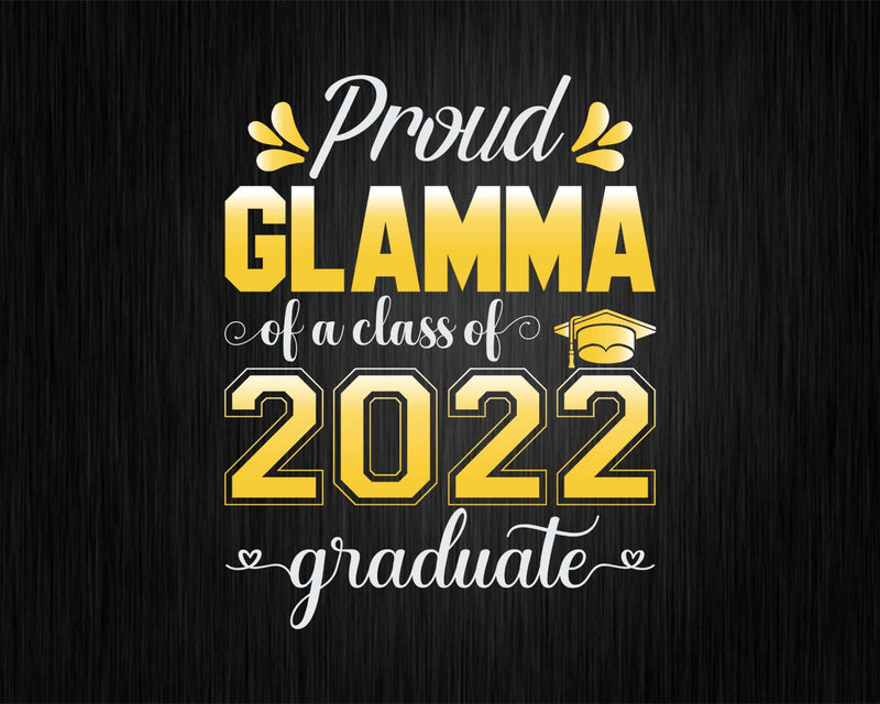 Proud Glamma of a Class 2022 Graduate Funny Senior Svg Png