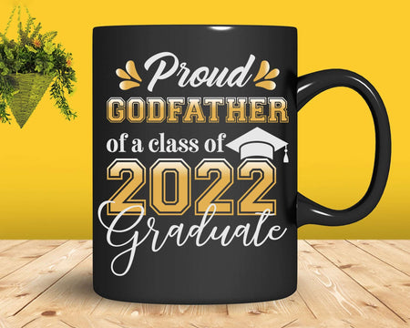 Proud Godfather of a Class 2022 Graduate Funny Senior Svg