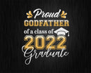 Proud Godfather of a Class 2022 Graduate Funny Senior Svg