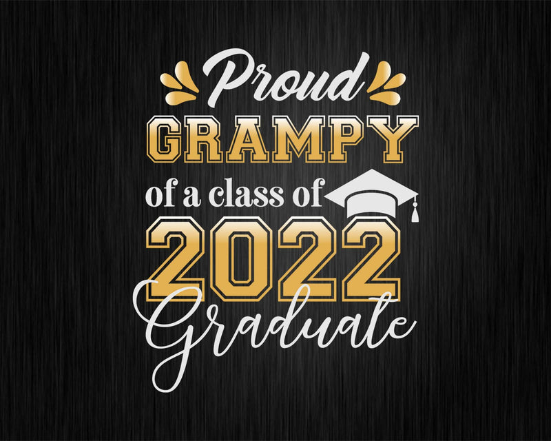 Proud Grampy of a Class 2022 Graduate Funny Senior Svg Png