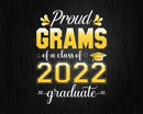 Proud Grams of a Class 2022 Graduate Funny Senior Svg Png