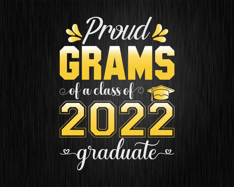 Proud Grams of a Class 2022 Graduate Funny Senior Svg Png