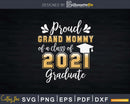 Proud Grand Mommy of a Class 2021 Graduate Shirt Senior Svg