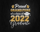 Proud Grand Père of a Class 2022 Graduate Funny Senior Svg