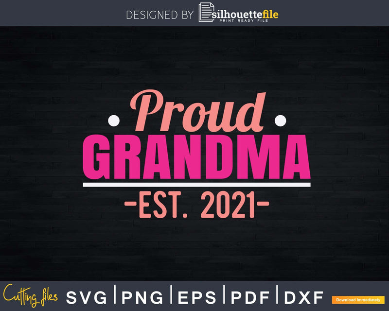 Proud Grandma Est. 2021 Svg Dxf Digital Craft Files