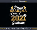 Proud Grandma of a Class 2021 Graduate Funny Senior Svg Png