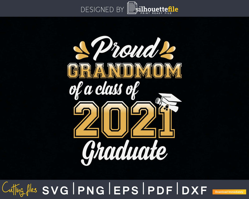 Proud Grandmom of a Class 2021 Graduate Funny Senior Svg