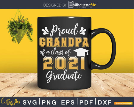 Proud Grandpa of a Class 2021 Graduate Shirt Senior Svg Png